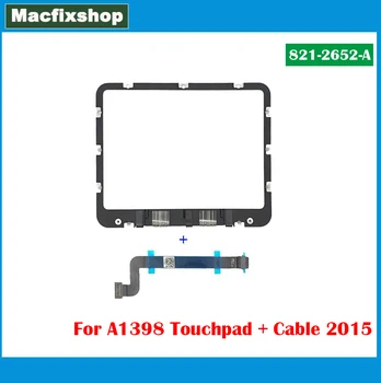 Оригинальный тачпад A1398 с кабелем 821-2652-A Для Ноутбука Macbook Pro Retina 15 